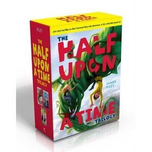 The Half Upon a Time Trilogy (Boxed Set): Half Upon a Time; Twice Upon a Time; O